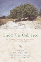 Under the Oak Tree - ALLEN,  Dr Ronald J ; McClure, John S ; Allen, Dr O Wesley - 9781498215381