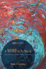 A Word in My Mouth - Robert Cording - 9781498216562