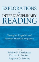 Explorations in Interdisciplinary Reading - Robbie F Castleman ; Darian R Lockett ; Stephen O Presley - 9781498229685
