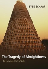 The Tragedy of Almightiness - SCHAAP,  Sybe - 9781498233040