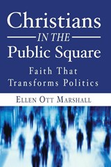 Christians in the Public Square - Ellen Ott Marshall - 9781498235846