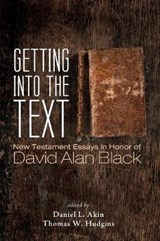 Getting into the Text - AKIN,  Daniel L. - 9781498237598