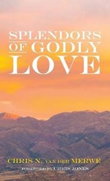 Splendors of Godly Love - Chris N Van Der Merwe - 9781498242417