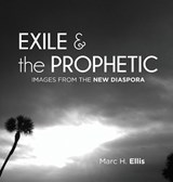 Exile & the Prophetic - Marc H Ellis - 9781498245111