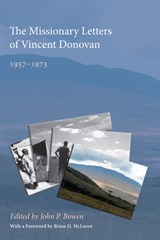 The Missionary Letters of Vincent Donovan - John P Bowen - 9781498255080