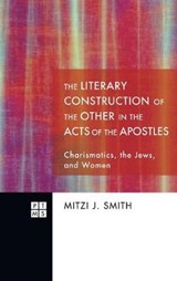 The Literary Construction of the Other in the Acts of the Apostles - SMITH,  Mitzi J - 9781498255936