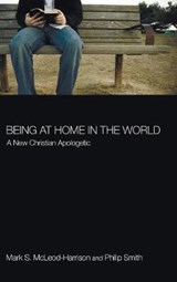 Being at Home in the World - Mark S McLeod-Harrison; Philip Smith - 9781498258982