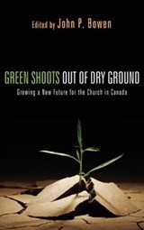 Green Shoots out of Dry Ground - BOWEN,  John P - 9781498262514