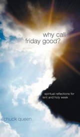 Why Call Friday Good? - Chuck Queen - 9781498262729