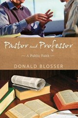 Pastor and Professor - Donald Blosser - 9781498263634
