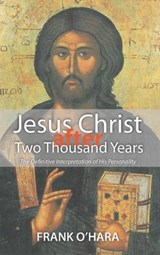 Jesus Christ after Two Thousand Years - O'HARA,  Professor Frank - 9781498265577
