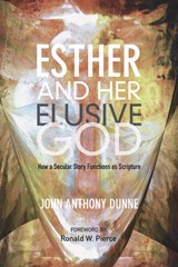 Esther and Her Elusive God - DUNNE,  John Anthony - 9781498266185