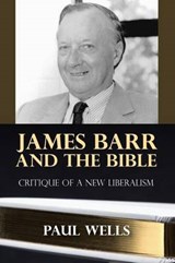 James Barr and the Bible - WELLS,  Paul - 9781498281461