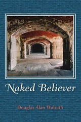 Naked Believer - WALRATH,  Douglas Alan - 9781498286336