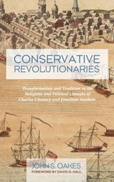 Conservative Revolutionaries - OAKES,  John S. - 9781498287555