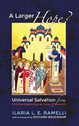 A Larger Hope?, Volume 1 - Ilaria L E Ramelli - 9781498287982