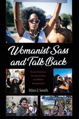 Womanist Sass and Talk Back - Mitzi J Smith - 9781498288866