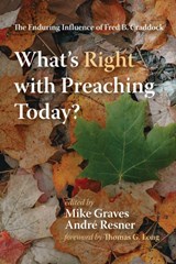 What's Right with Preaching Today? - Mike Graves ; Andre Resner - 9781498295017