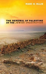 The Renewal of Palestine in the Jewish Imagination - ELLIS,  Marc H. - 9781498296557