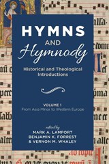 Hymns and Hymnody - Mark A Lamport ; Benjamin K Forrest ; Vernon M Whaley - 9781498299800