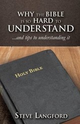 Why the Bible Is So Hard to Understand - LANGFORD,  Steve - 9781498458658