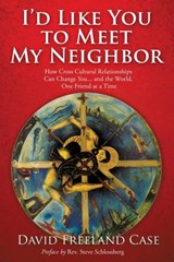 I'd Like You to Meet My Neighbor - David Freeland Case - 9781498459730