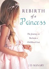 Rebirth of a Princess - J D Manary - 9781498470322