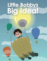 Little Bobby's Big Idea - M Alan Young - 9781498485098