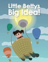 Little Betty's Big Idea - M Alan Young - 9781498487269