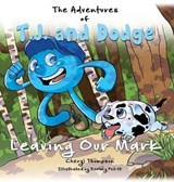 The Adventures of T.J. and Dodge - Cheryl Thompson - 9781498491822