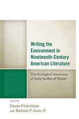 Writing the Environment in Nineteenth-Century American Literature - Steven Petersheim ; Madison Jones IV - 9781498508391