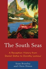 The South Seas - Sean Brawley ; Chris Dixon - 9781498515146