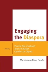 Engaging the Diaspora - Pauline Ada Uwakweh ; Jerono P. Rotich ; Comfort O. Okpala - 9781498515481