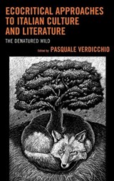 Ecocritical Approaches to Italian Culture and Literature - Pasquale Verdicchio - 9781498518871