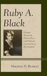 Ruby A. Black - Maurine H. Beasley - 9781498519519