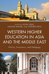Western Higher Education in Asia and the Middle East - Kevin Gray ; Hassan Bashir ; Stephen Keck - 9781498526005