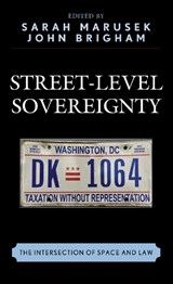 Street-Level Sovereignty - Sarah Marusek ; John Brigham - 9781498535038