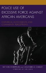 Police Use of Excessive Force against African Americans - Ray Von Robertson ; Cassandra D. Chaney - 9781498539203