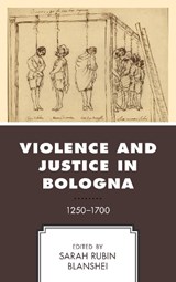 Violence and Justice in Bologna - Sarah Rubin Blanshei - 9781498546331