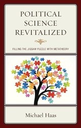Political Science Revitalized - Michael Haas - 9781498556682