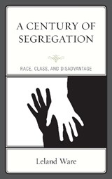 A Century of Segregation - Leland Ware - 9781498564717