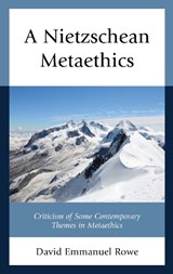 A Nietzschean Metaethics - David Emmanuel Rowe - 9781498579933