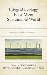 Integral Ecology for a More Sustainable World - Dennis O'Hara ; Matthew Eaton ; Michael T. Ross - 9781498580052