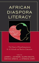 African Diaspora Literacy - LAMAR L. JOHNSON ; GLORIA,  Ph.D, author of "Multicultural Education: Raising Consciousness" Boutte ; Gwenda Greene ; Dywanna Smith - 9781498583978