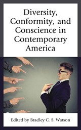 Diversity, Conformity, and Conscience in Contemporary America - S. WATSON,  Bradley C. - 9781498588850