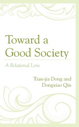 Toward a Good Society - Tian-jia Dong ; Dongxiao Qin - 9781498593151