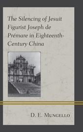 The Silencing of Jesuit Figurist Joseph de Premare in Eighteenth-Century China