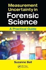 Measurement Uncertainty in Forensic Science - SUZANNE (PROFESSOR EMERITUS,  West Virginia University, USA) Bell - 9781498721165