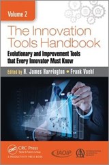 The Innovation Tools Handbook, Volume 2 - H. JAMES HARRINGTON ; FRANK (STRATEGY ASSOCIATES INCORPORATED,  Coral Springs, Florida, USA) Voehl - 9781498760515