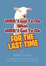 Lamb's Got to Do What Lamb's Got to Do - LAMB,  John - 9781499024456